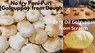 100% Non-fried Golguppa | No oil Pani-puri ( Everything from scratch) | Golguppa without Oil