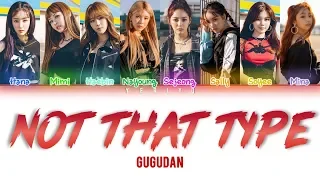 구구단 (gugudan) - Not That Type Lyrics (Color Coded Han/Rom/Eng)