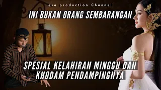 Ini Bukan Orang Sembarangan ‼️ Spesial Kelahiran Minggu dan Khodam Pendampingnya