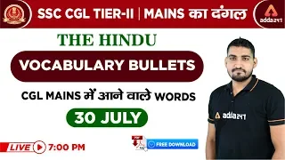 7 PM - SSC CGL Tier II | Mains का दंगल | The Hindu की Vocabulary Bullets CGL MAINS |