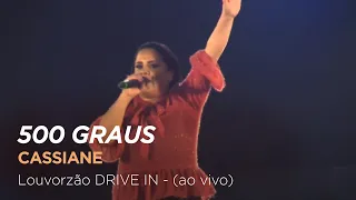 Cassiane e Midian Lima - 500 Graus - Louvorzão Drive In (Ao Vivo)