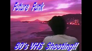 【再現】Future Funk（80年代のVHSビデオカメラ撮影）