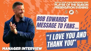 ROB EDWARDS INTERVIEW - "I love you," Luton Town manager tells fans and hails 2024 award-winners