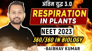 Respiration in Plants in One Shot | Antim yudh 3.O | NEET 2023 Crash Course