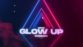 NIKITA - GLOW UP (DJ SKIBA REMIX)