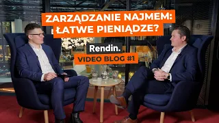 Zarządzanie najmem: ŁATWE PIENIĄDZE? | Rendin Video Blog #1 | Borysław Pasierbski | wyNajemca