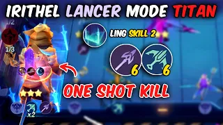 ONE SHOT KILL !! IRITHEL LANCER MODE TITAN | LING SKILL 2 MAGIC CHESS GAMEPLAY