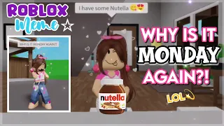 Why Is It MONDAY Again?! ⁉️😭😒❌ ~Roblox Meme 2022 ¦ Aati Plays ☆