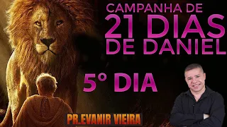 5º dia da campanha de 21 dias de Daniel com Pastor Evanir Vieira