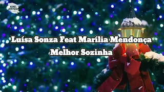 Luísa Sonza Feat Marília Mendonça-Melhor Sozinha(Letra)