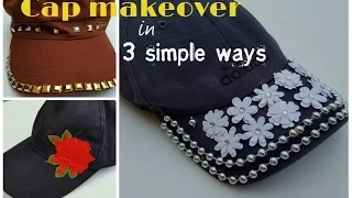 Cap makeover in 3 ways - blah to beautiful |Designer #caps look alike DIY