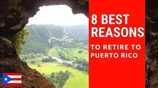 8 Best reasons to retire to Puerto Rico!  Living in Puerto Rico!