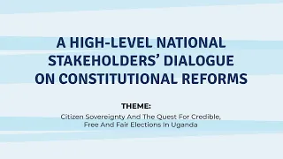 High - Level National Stakeholders' Dialogue On Constitutional Reforms.