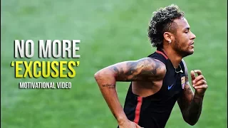 Neymar Jr - No More Excuses • Motivational & Inspirational Video 2017 (HD)