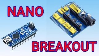 Arduino Nano and Breakout shield