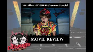 Movie Review: WNUF Halloween Special | Ever Dafter | McConnaughay