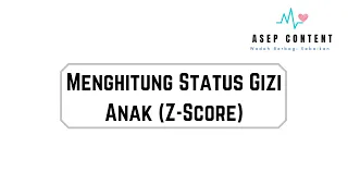 MENGHITUNG STATUS GIZI ANAK MENGGUNAKAN Z-SCORE (ANTROPOMETRI)