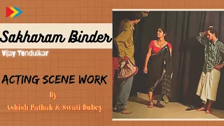 Acting Scenework | Sakharam Binder | Actor's Training |Samagam Rangmandal