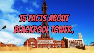 15 facts about Blackpool Tower.