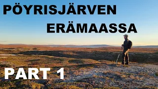 Five nights in the Pöyrisjärvi wilderness - Autumn 2022 - PART1