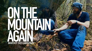 On The Mountain, Again | Bigfoot Documentary 4k