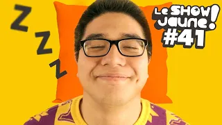 L'ART DE LA SIESTE ! - LE SHOW JAUNE #41