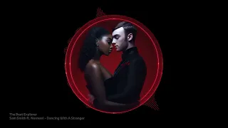 Sam Smith ft. Normani - Dancing With A Stranger (HQ Audio 320kbps)