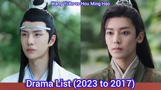 Wang Yi Bo vs Hou Ming Hao | Drama List (2023 to 2017)