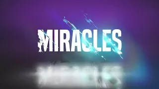 Miracles Pt. 3 "Healing"