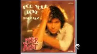 PETER KENT - FOR YOUR LOVE - 1980