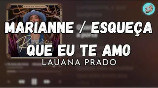 MARIANNE / ESQUEÇA QUE EU TE AMO - LAUANA PRADO #letra