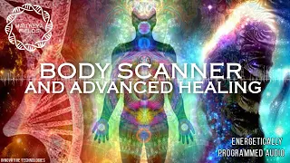 Body Scanner and Advanced Healing / Energetically Programmed Audio / Maitreya Reiki™