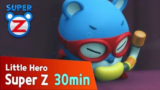 [Super Z] Little Hero Super Z Episode l Funny episode 62 l 30min Play