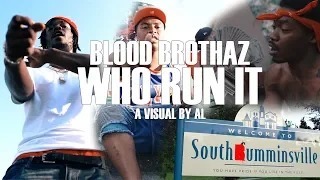 Blood Brothaz - "Who Run It" (Remix) A Visual By Al