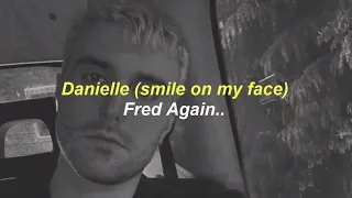 Fred Again.. - Danielle (Smile On My Face) - LETRA ESPAÑOL