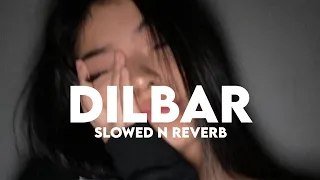 Dilbar (Slowed n Reverb)