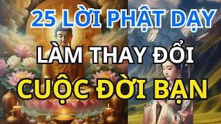 25 lời Phật dạy làm thay đổi cuộc đời - Trí Tuệ Từ Bi