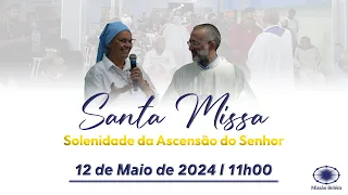 SANTA MISSA | SOLENIDADE DA ASCENSÃO DO SENHOR I 11h00 | 12/05 | MISSÃO BELÉM