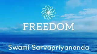 || Freedom || by Swami Sarvapriyananda