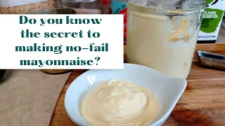 3 Tricks to Successful Homemade Mayonnaise