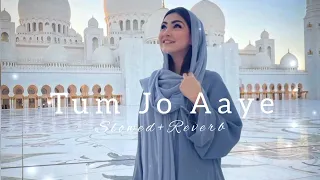 Tum Jo Aaye - (Slowed+Reverb) - Rahat Fateh Ali Khan & Tulsi Kumar - Night Vibes