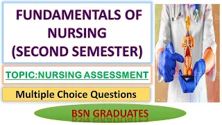 FUNDAMENTALS O F NURSING | ASSESSMENT MCQS | BSN Graduates