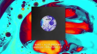 BARZ - ACID DREAMS (ORIGINAL MIX)