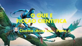 O QUE É FICÇÃO CIENTÍFICA (Parte 16 & FIM): Cinema Anos 2000 - Parte 2