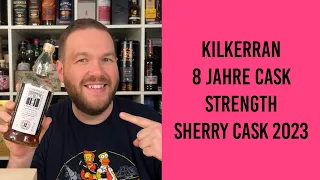 Kilkerran 8 Jahre Cask Strength - Sherry Cask 2023 - Whisky Verkostung | Friendly Mr. Z