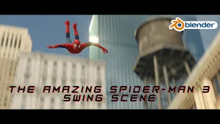 The Amazing Spider-Man 3 Swing Scene Blender Animation || Everything CG