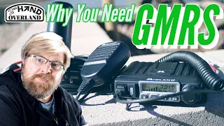 Why Every Overlander and Off Roader in America Should Have A GMRS Radio