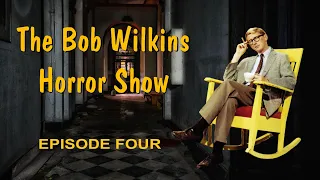 Bob Wilkins Horror Show Episode 4