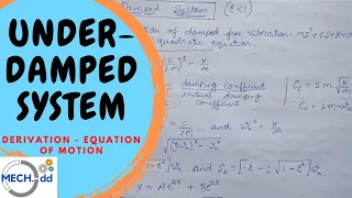 UNDER DAMPED VIBRATIONS / DERIVATION OF EQUATION OF MOTION / D.O.M