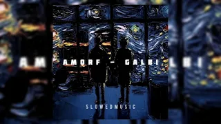 Amorf - Galbi // slowed + reverb